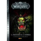 World Of Warcraft. El Ascenso De La Horda