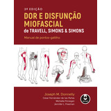 Livro Dor E Disfunção Miofascial De Travell, Simons & Sim...