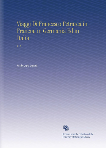 Libro: Viaggi Di Francesco Petrarca In Francia, In Germania