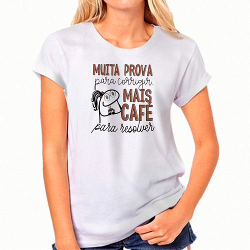 Camiseta Professora Mais Provas Mais Café