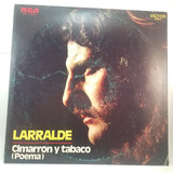 Jose Larralde - Cimarron Y Tabaco (poema) Vinilo Lp Mb