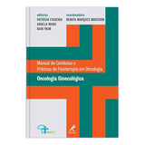 Oncologia Ginecológica: Manual De Condutas E Práticas De Fisioterapia Em Oncologia, De (coordenador Ial) Marchon, Renata Marques/ () Figueira, Patrícia/ () Marx, Angela/ () Paim, Nair. Editora Manole 