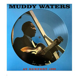 Lp Picture Disc Muddy Waters At Newport 1960 Lacrado Europeu