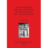 Libro Local And Imported Ceramics In The Roman Province O...