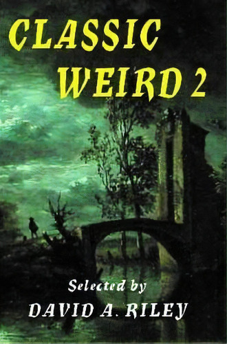 Classic Weird 2, De J. Sheridan Le Fanu. Editorial Parallel Universe Publications, Tapa Blanda En Inglés