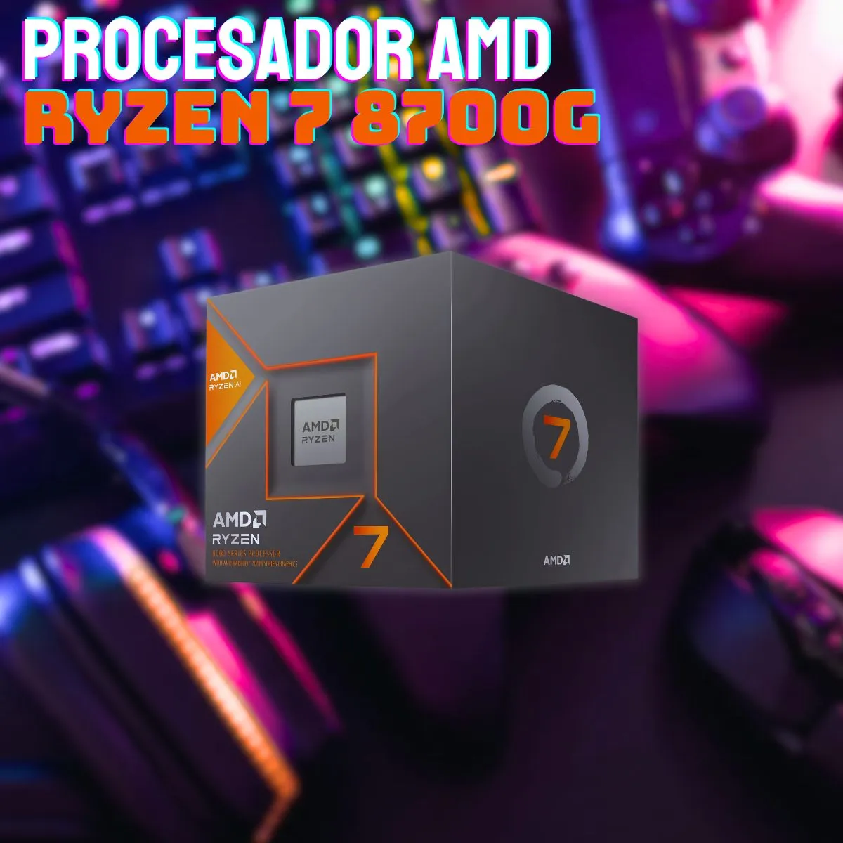 PC GAMER RYZEN 7 8700G / 32GB RAM / SSD 1TB / 700W / GABINETE RGB