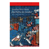Jonathan Riley-smith ¿ Qué Fueron Las Cruzadas ? Acantilado