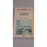 El Medio Ambiente De Pierre George (usado)