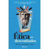 Libro Ética Para Desconfiados [ David Pastor Vico ] Original