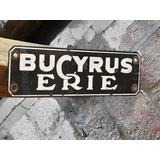 Antiguo Cartel Enlozado  Bucyrus Erie