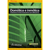 Domótica E Inmótica - Instalaciones De Telecomunicaciones Para Edificaciones, De Fernández Valdivielso, Carlos. Editorial Alfaomega Grupo Editor, Tapa Blanda, Edición 1 En Español, 2015