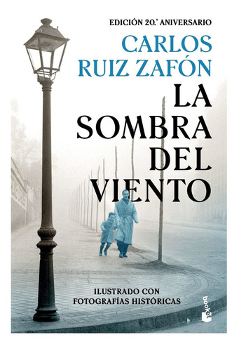 La Sombra Del Viento - Ruiz Zafon Ed.20 Aniversario C/fotos, De Ruiz Zafón, Carlos. Editorial Booket, Tapa Blanda En Español, 2021