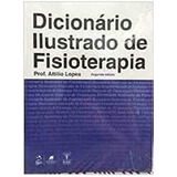 Dicionario Ilustrado De Fisioterapia, De Attilio Lopes. Editora Grupo Gen, Capa Mole, Edição 2 Em Português, 2014