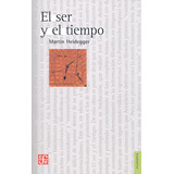 Libro El Ser Y El Tiempo - Martín Heidegger - Fce, De Martin Heidegger., Vol. 1. Editorial Fce, Tapa Blanda, Edición 1 En Español, 2023