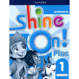 Shine On Plus 1 Workbook