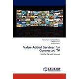 Value Added Services For Connected Tv - Tanushyam Chattop...