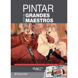 Pintar Como Los Grandes Maestros - Realidad Aumentada, De Martín I Roig, Gabriel. Editorial Parramon, Tapa Tapa Blanda En Español