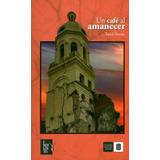 Un Café Al Amanecer: Un Café Al Amanecer, De Farid Numa. Serie 9588819884, Vol. 1. Editorial U. Industrial De Santander, Tapa Blanda, Edición 2019 En Español, 2019
