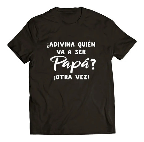 Playera Adivina Quien Va A Ser Papá Otra Vez