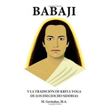 Libro : Babaji Y La Tradicion De Kriya Yoga De Los Diecio...