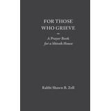 Libro For Those Who Grieve : A Prayer Book For A Shivah H...
