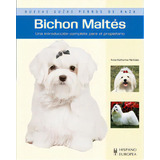 Bichon Maltãâ©s, De Nicholas, Anna Katherine. Editorial Hispano Europea, S.a., Tapa Blanda En Español