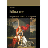 Libro. Edipo Rey - Edipo En Colono Antígona. Sófocles. 