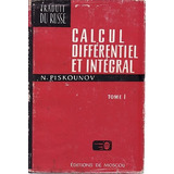Calcul Différentiel Et Intégral: (tome I Piskounov, N.