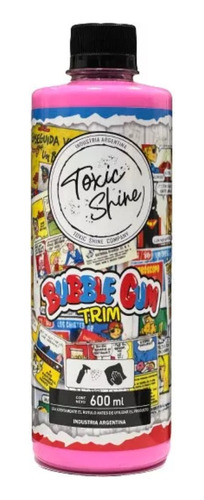 Bubble Gum Trim Acondicionador De Interior Toxic Shine 600cc