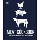 Libro: The Meat Cookbook: Know The Cuts, Master The Skills,