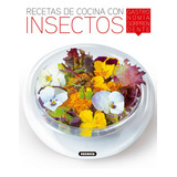 Recetas De Cocina Con Insectos, Gastronomia Sorprendente ...