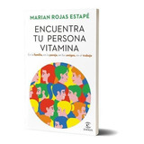 Encuentra Tu Persona Vitamina, De M. Rojas Estapé. Editorial Espasa, Tapa Blanda En Español, 2021