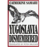 Yugoslavia Dismembered, De Catherine Samary. Editorial Monthly Review Press U S, Tapa Dura En Inglés