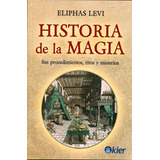 Historia De La Magia Sus Procedimientos, Ritos Y Misterios