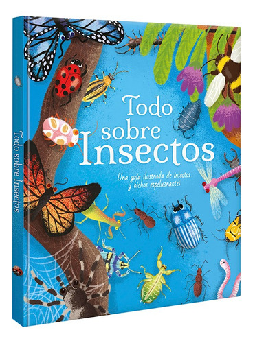 Libro Todo Sobre Insectos Guía Ilustrada De Insectos-bichos