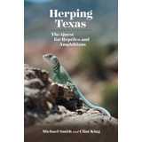 Libro: Herping Texas: The Quest For Reptiles And Amphibians