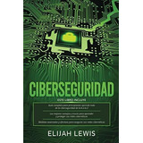 Ciberseguridad 3 En 1 Guia Para Principiantes..., De Lewis, Elijah. Editorial Independently Published En Español