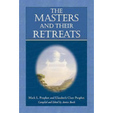 The Masters And Their Retreats, De Elizabeth Clare Prophet. Editorial Summit University Press,u.s., Tapa Blanda En Inglés