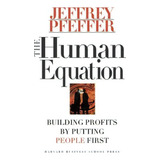 The Human Equation, De Jeffrey Pfeffer. Editorial Harvard Business Review Press, Tapa Dura En Inglés