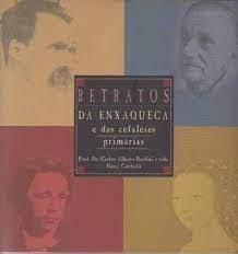 Retratos Da Enxaqueca E Das Cefaleias Primarias De Dr Carlos Alberto Bordini Pela Lemus (2001)