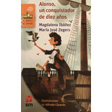 Alonso Un Conquistador De Diez Años - Ibañez Magdalena