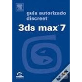 Guia Autorizado Discret 3ds Max 7 - Com Cd De Lorenzo Rid...