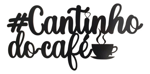 Frase Cantinho Do Café 40cm X 20cm Mdf