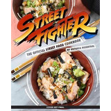 Libro Street Fighter: The Official Street Food Cookbook -...