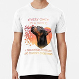 Remera De Vez En Cuando, Un Perro Entra En Tu Vida Doberman 