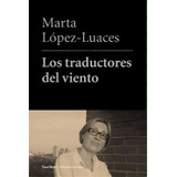 Los Traductores Del Viento, De López-luaces, Marta. Editorial Vaso Roto Ediciones, Tapa Blanda En Español