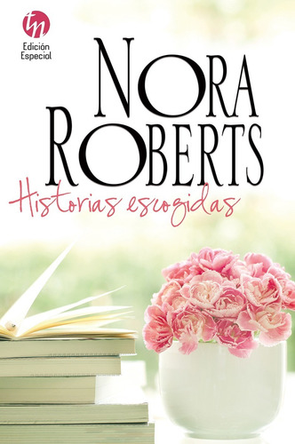 Historias Escogidas - Nora Roberts - Ed. Harper Collins