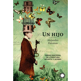 Un Hijo, De Alejandro Palomas. Editorial Flamboyant, Tapa Blanda, Edición 1 En Español