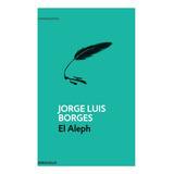 El Aleph - Jorge Luis Borges - Debolsillo