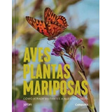 Aves Plantas Mariposas - Catapulta